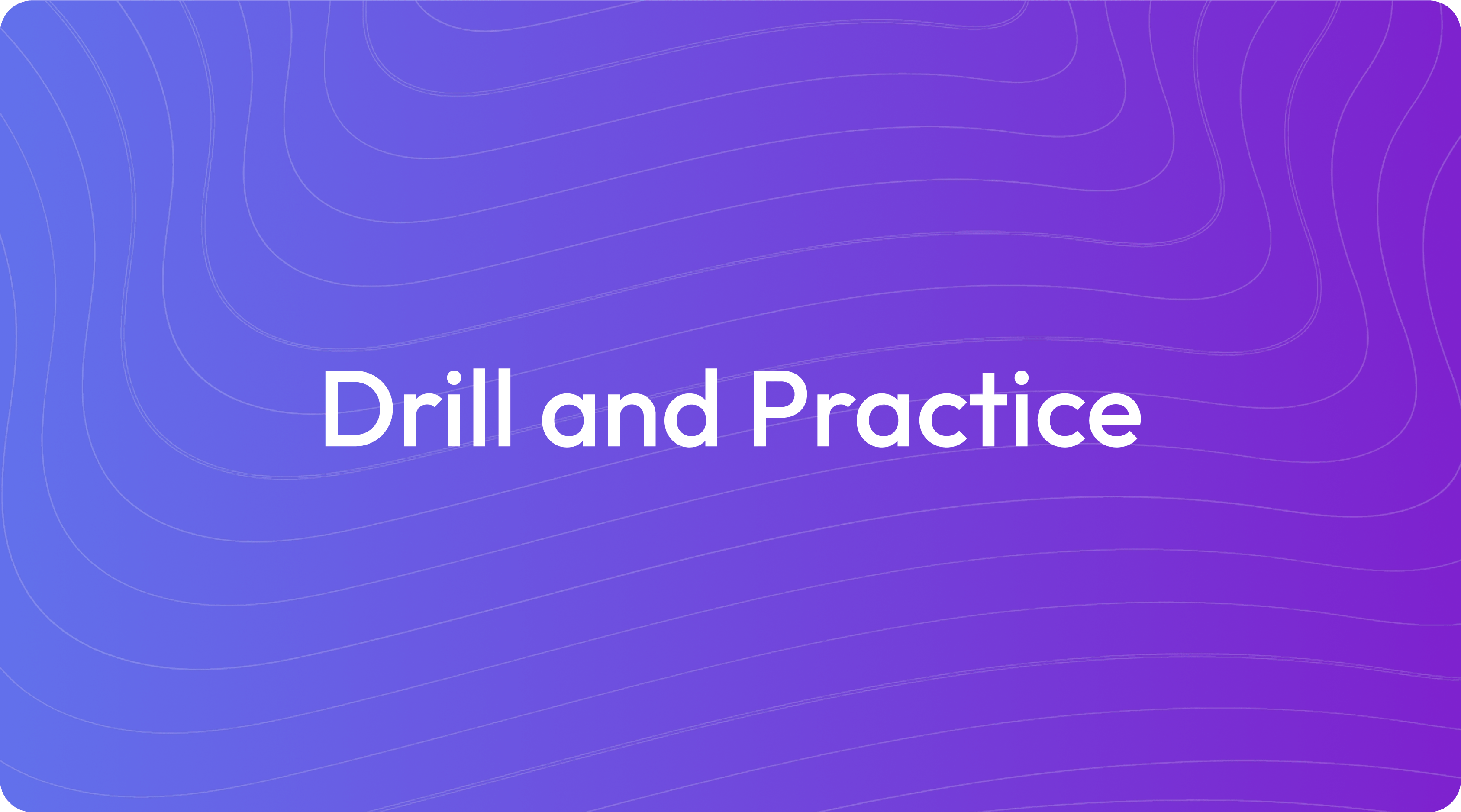 What Is Drill and Practice?