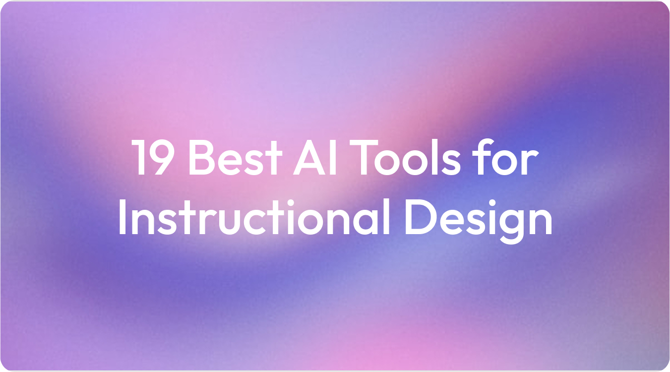 19 Best AI Tools for Instructional Design