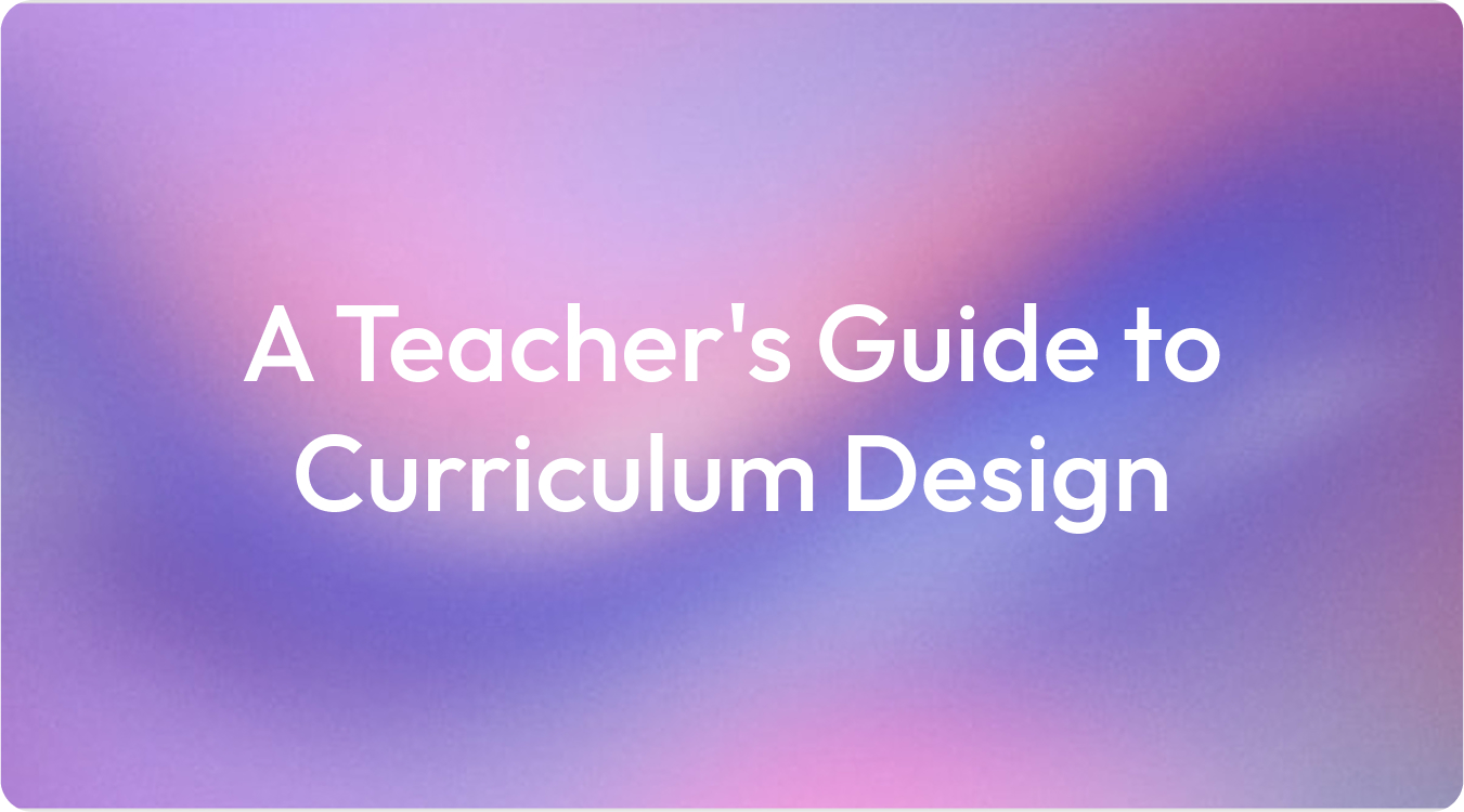 A Teacher's Guide to Curriculum Design