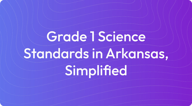 Grade 1 Science Standards in Arkansas, Simplified