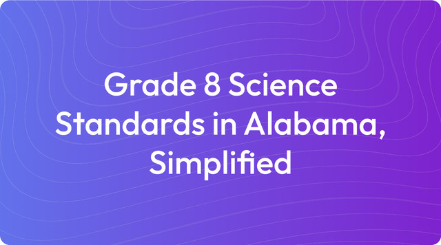 Grade 8 Science Standards in Alabama, Simplified