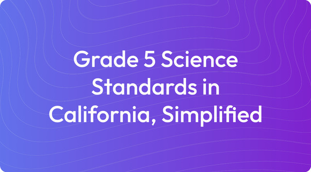 Grade 5 Science Standards in California, Simplified