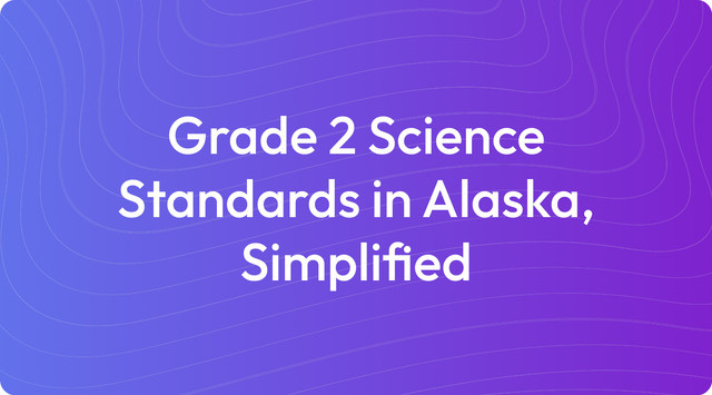 Grade 2 Science Standards in Alaska, Simplified