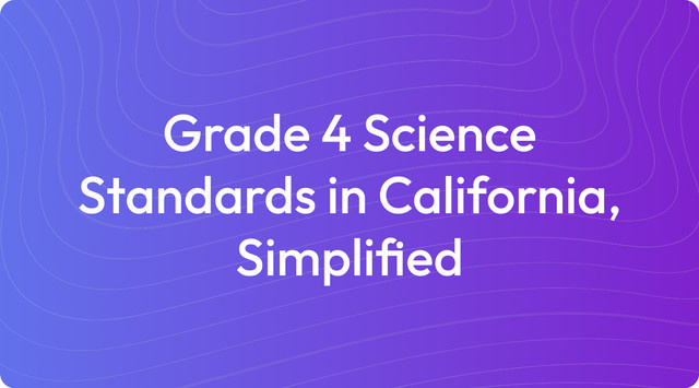 Grade 4 Science Standards in California, Simplified