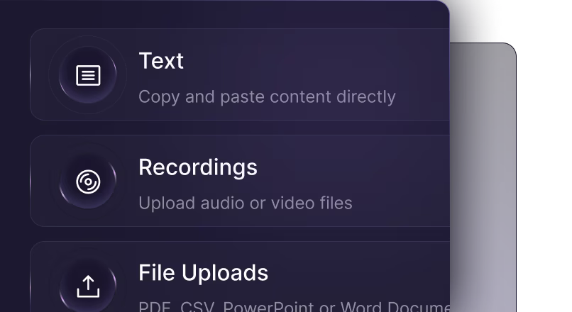 Menu showing options: Text with description 'Copy and paste content directly,' Recordings with 'Upload audio or video files,' and File Uploads partially visible.