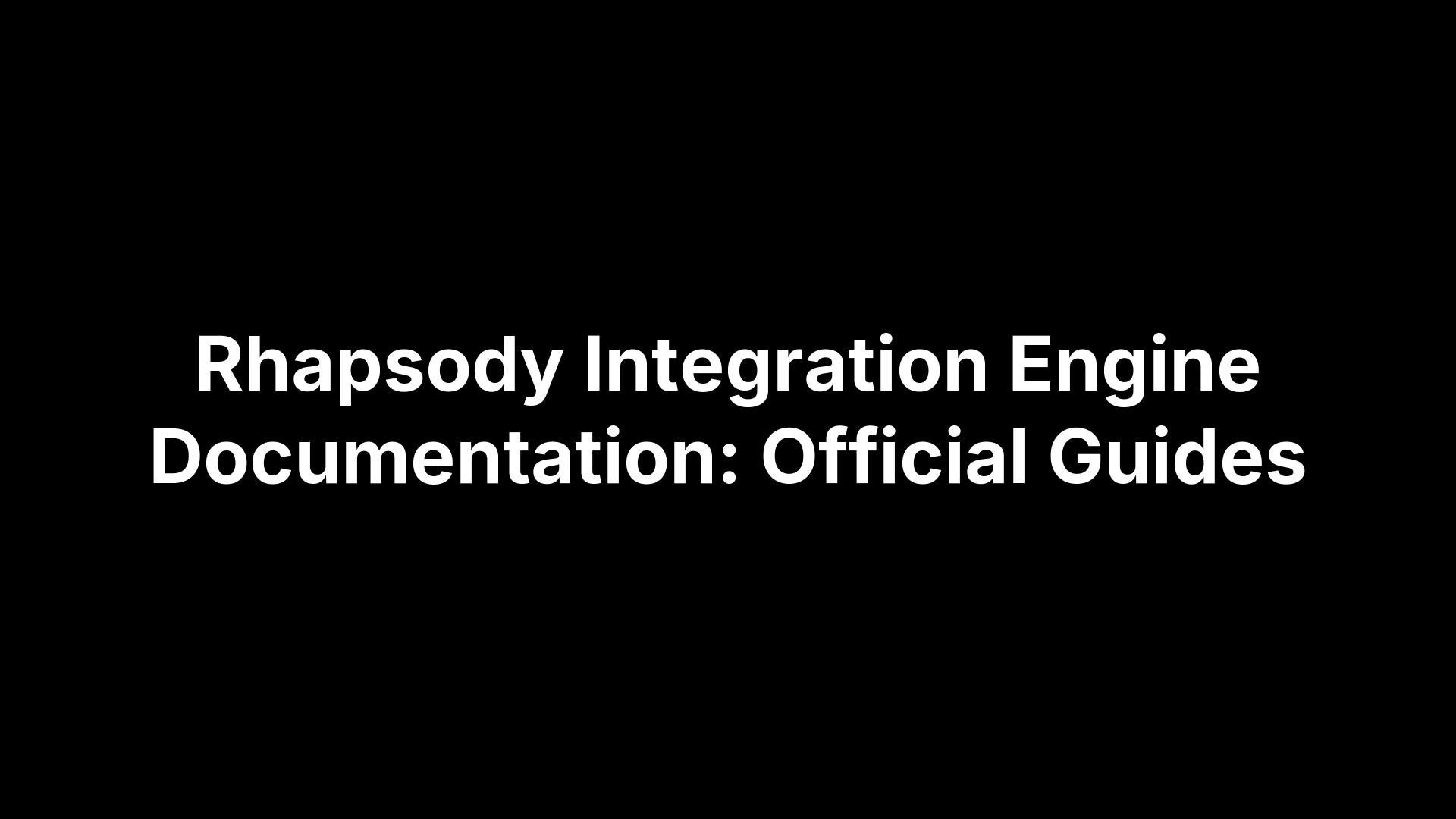 Rhapsody Integration Engine Documentation: Official Guides