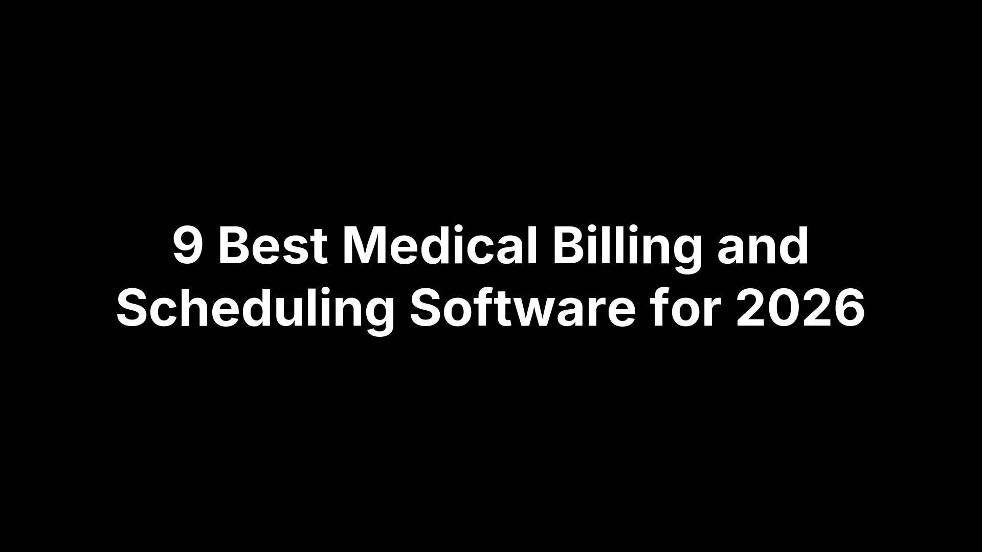 9 Best Medical Billing and Scheduling Software for 2026