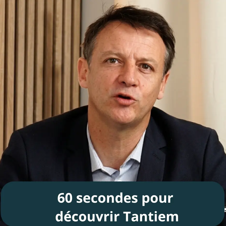 Découvrir Tantiem en 60 secondes