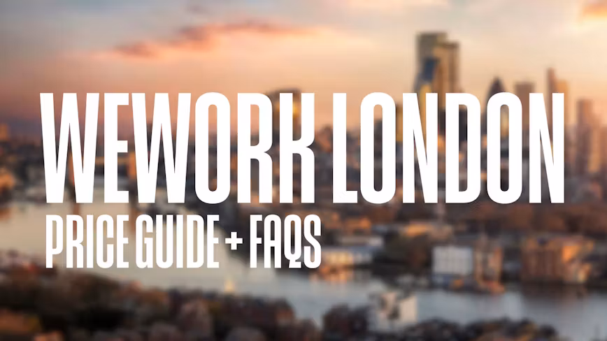 WeWork London Price Guide + FAQs