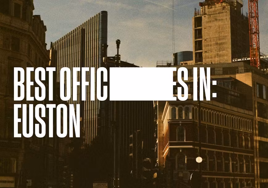 Find Euston Office Space for Rent - The Ultimate Guide