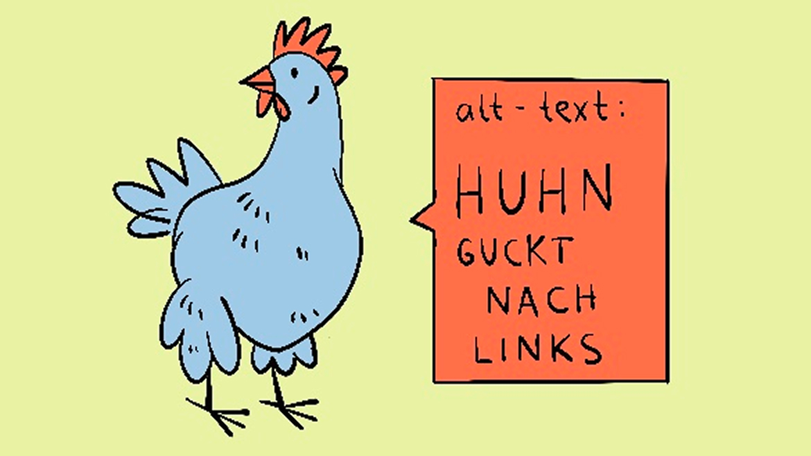 Hand-drawn blue chicken facing left, with a red comb, next to an orange speech bubble reading “alt-text: chicken looks left.”