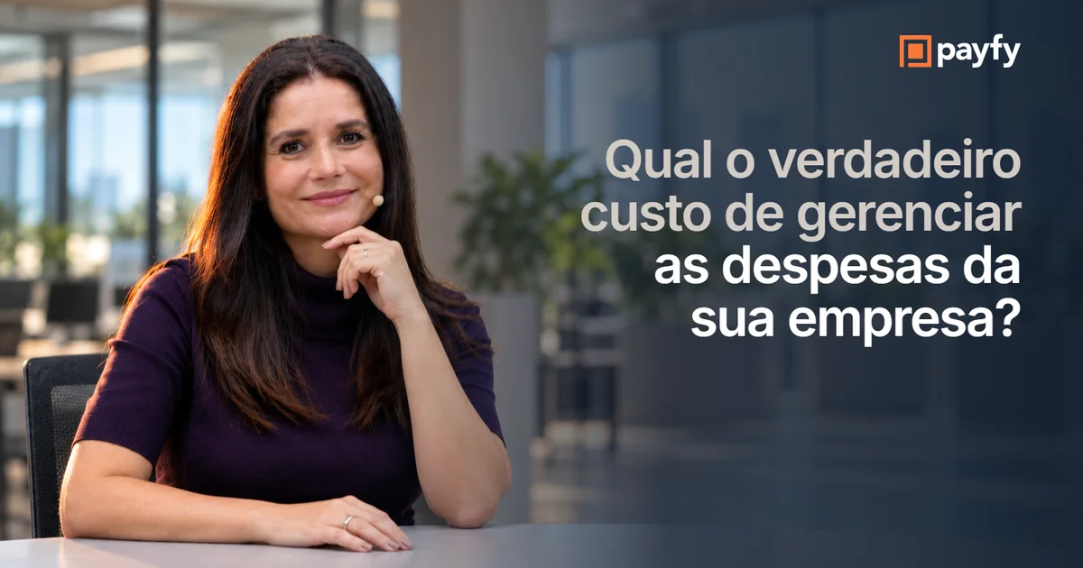 Qual o verdadeiro custo de gerenciar as despesas da sua empresa?