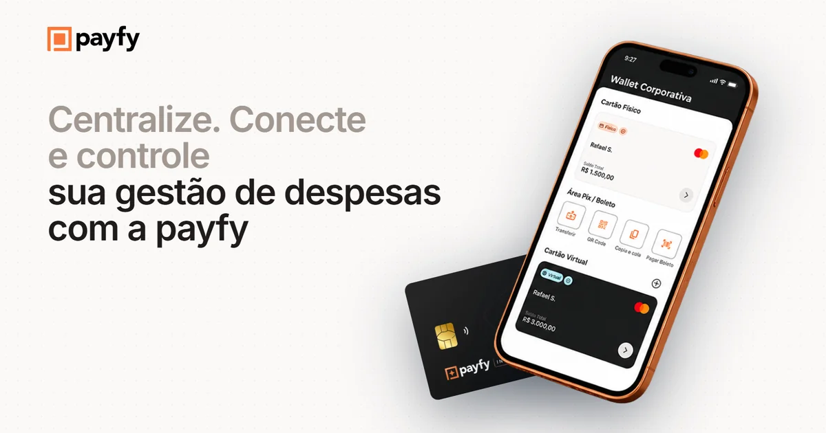 Plataforma payfy: centralize, conecte e controle suas despesas