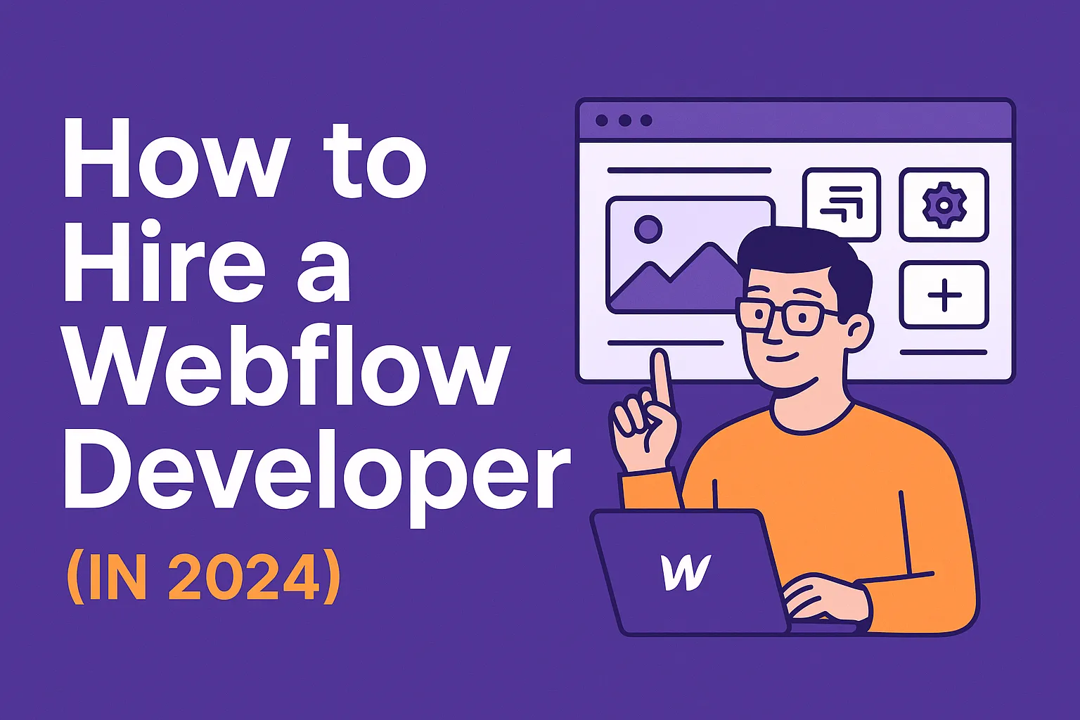 How to Hire a Webflow Developer: Step-by-Step Guide 2025