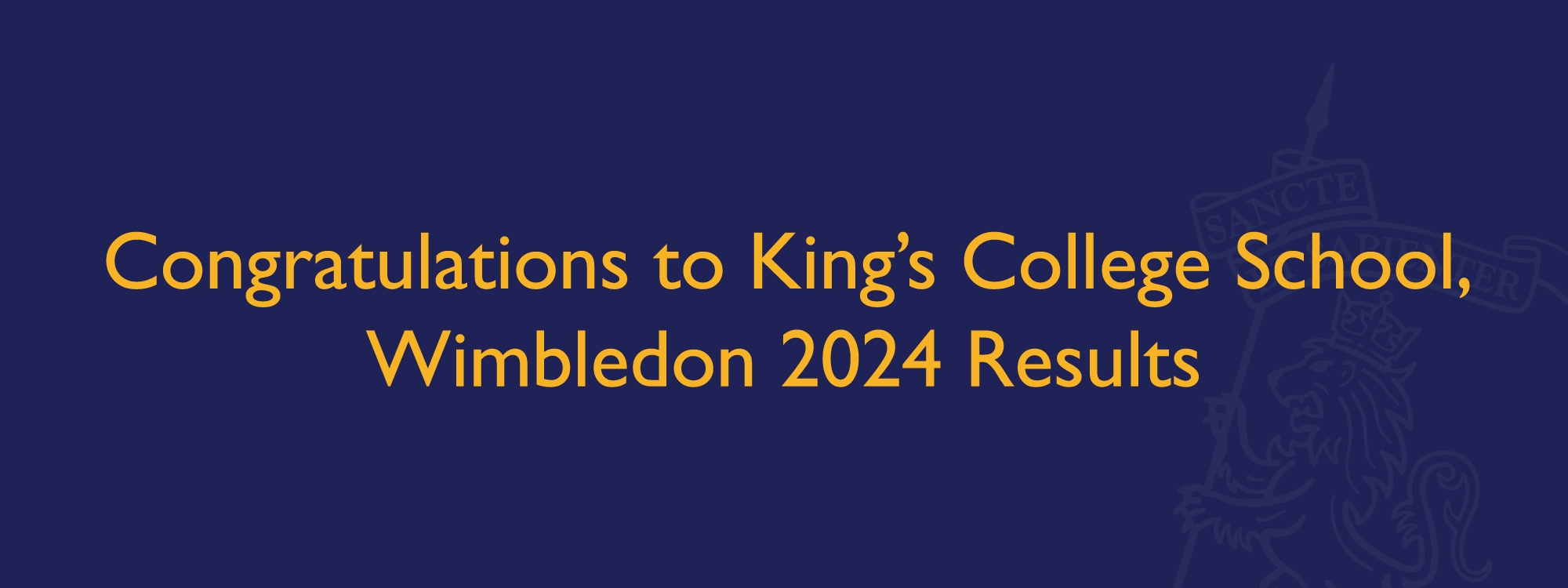 Congratulations to King’s College School, Wimbledon 2024 Results