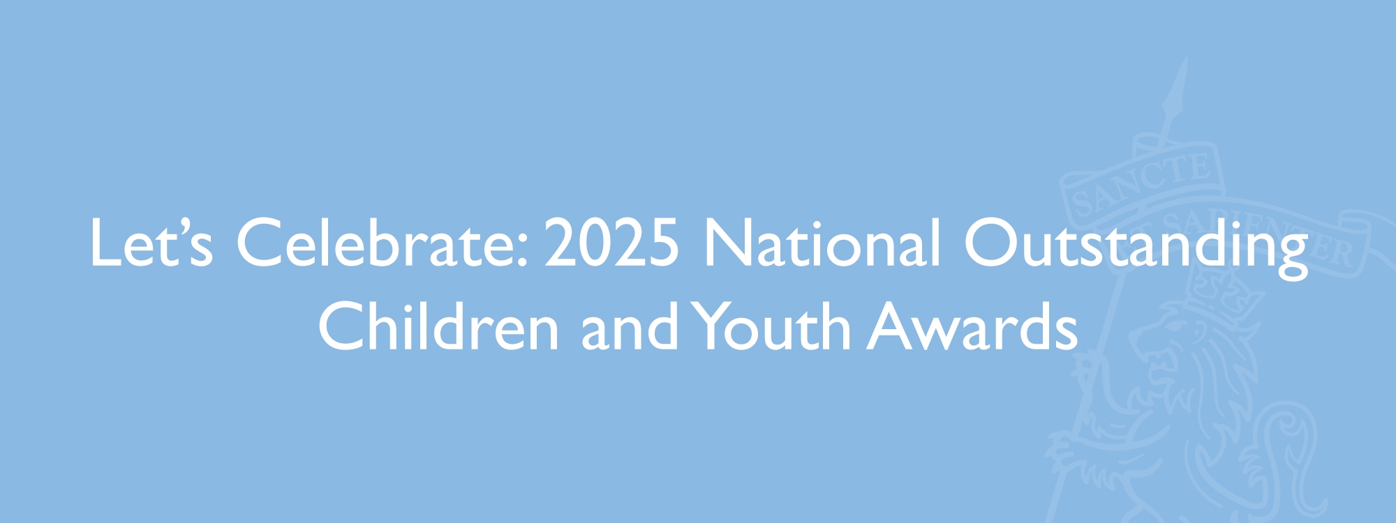 Let’s Celebrate: 2025 National Outstanding Children and Youth Awards