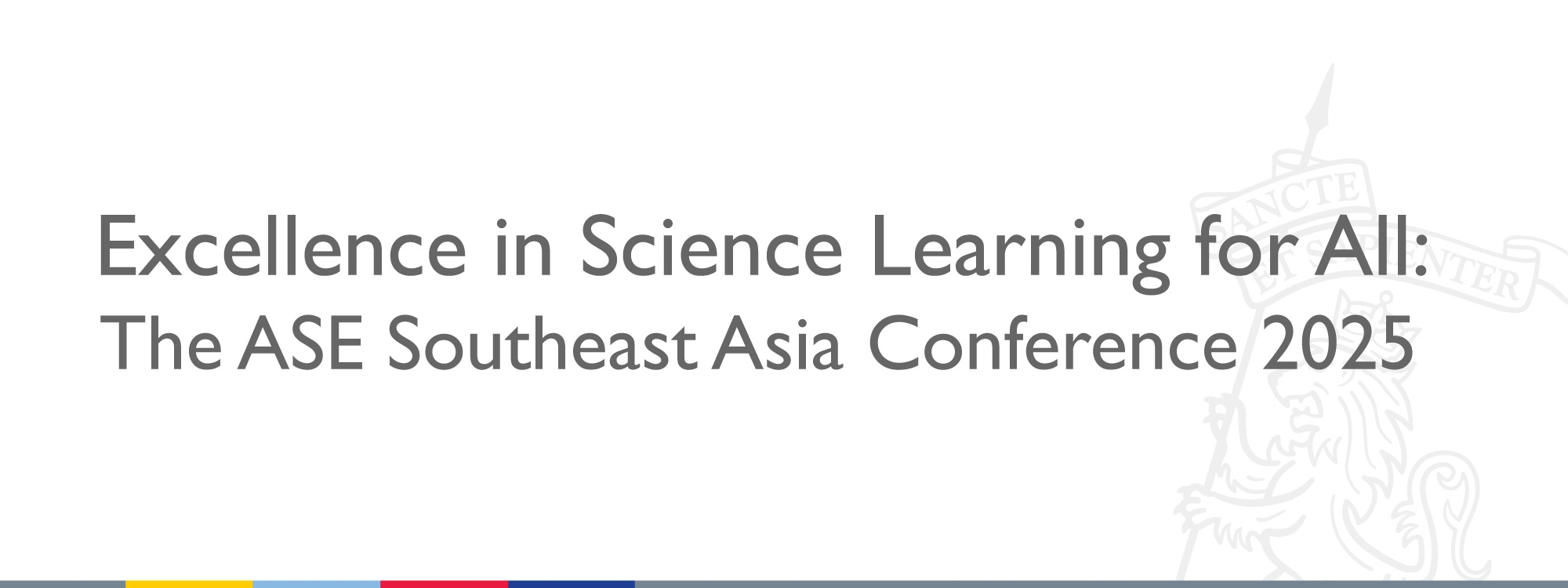 Excellence in Science Learning for All: The ASE Southeast Asia Conference 2025
