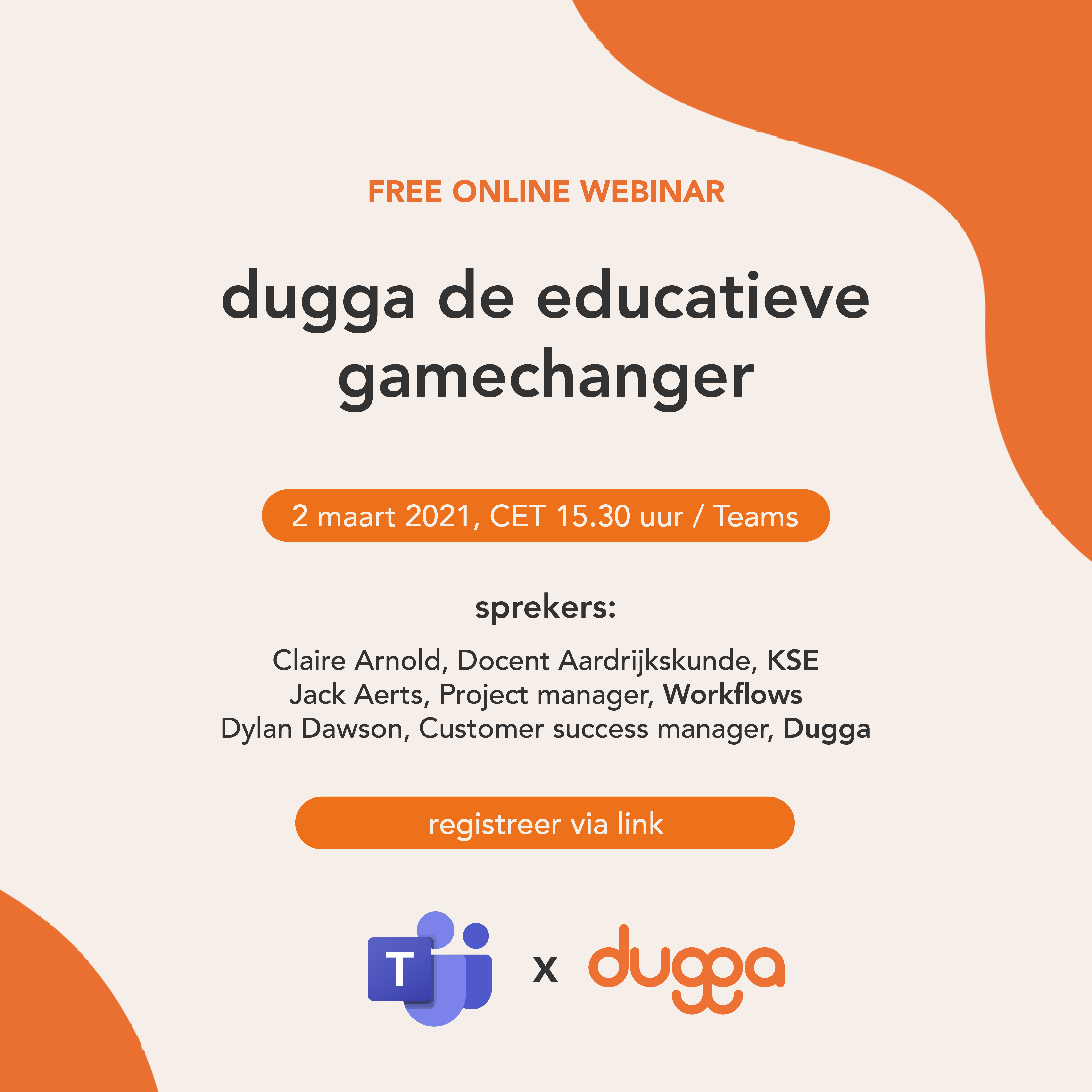 Free online webinar: 'dugga de educatieve gamechanger'. Mar 2, 2021, 15:30 CET, Teams. Dugga logo.