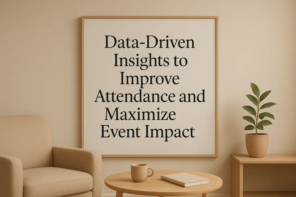 Data-Driven Insights to Improve Attendance and Maximize Event Impact