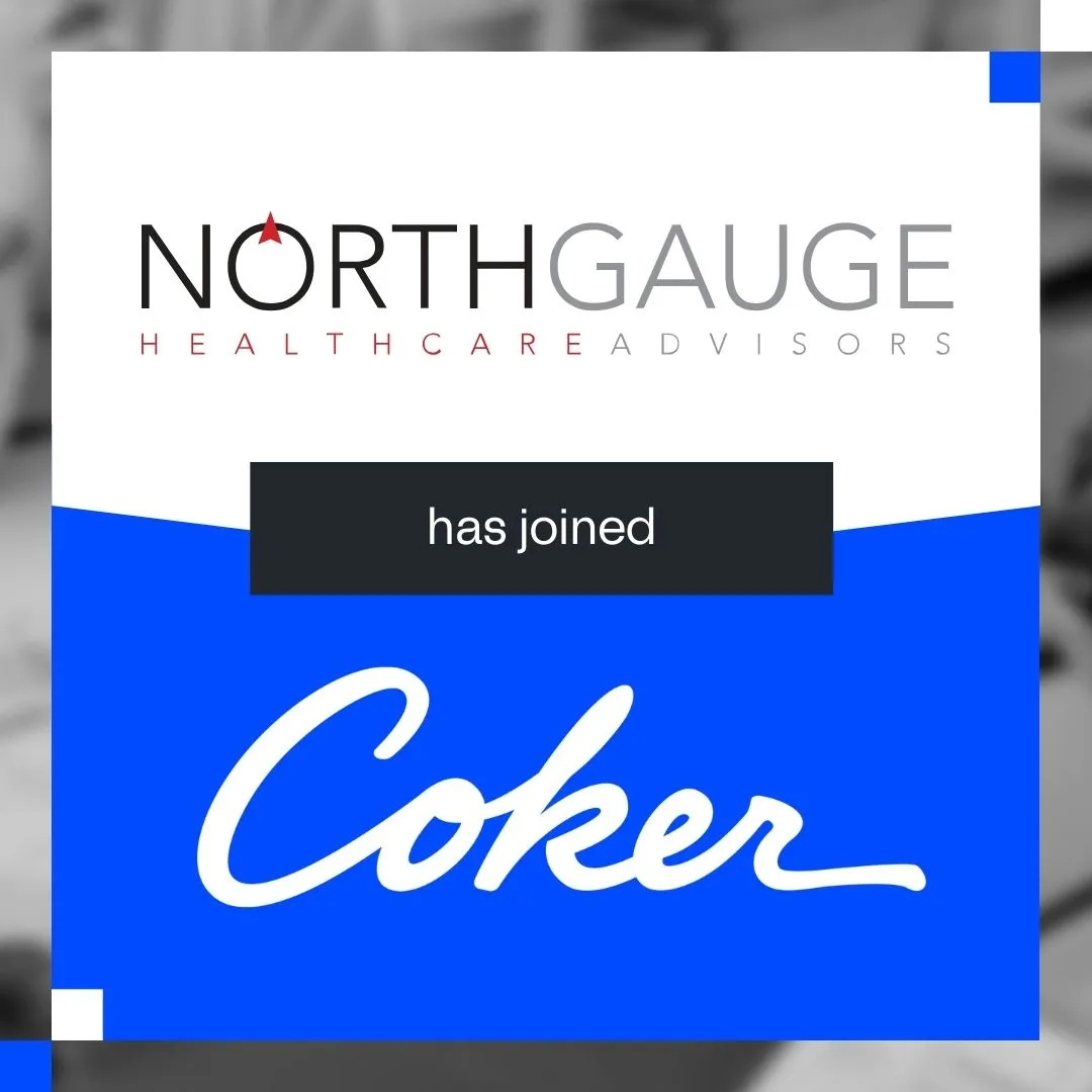 Announcement graphic: NorthGauge Healthcare Advisors has joined Coker. Logos shown on white and blue background.