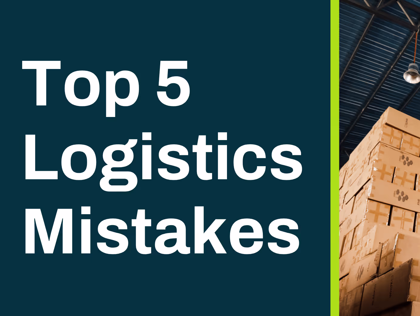Top 5 Logistics Mistakes and How to Avoid Them