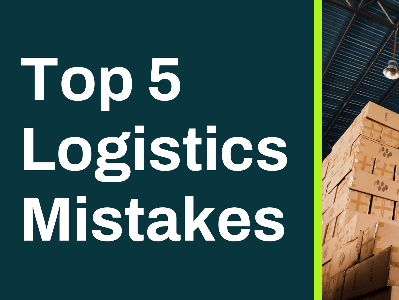 Top 5 Logistics Mistakes and How to Avoid Them