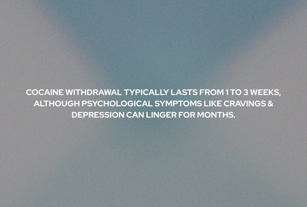 Cocaine Withdrawal Lasting timeline