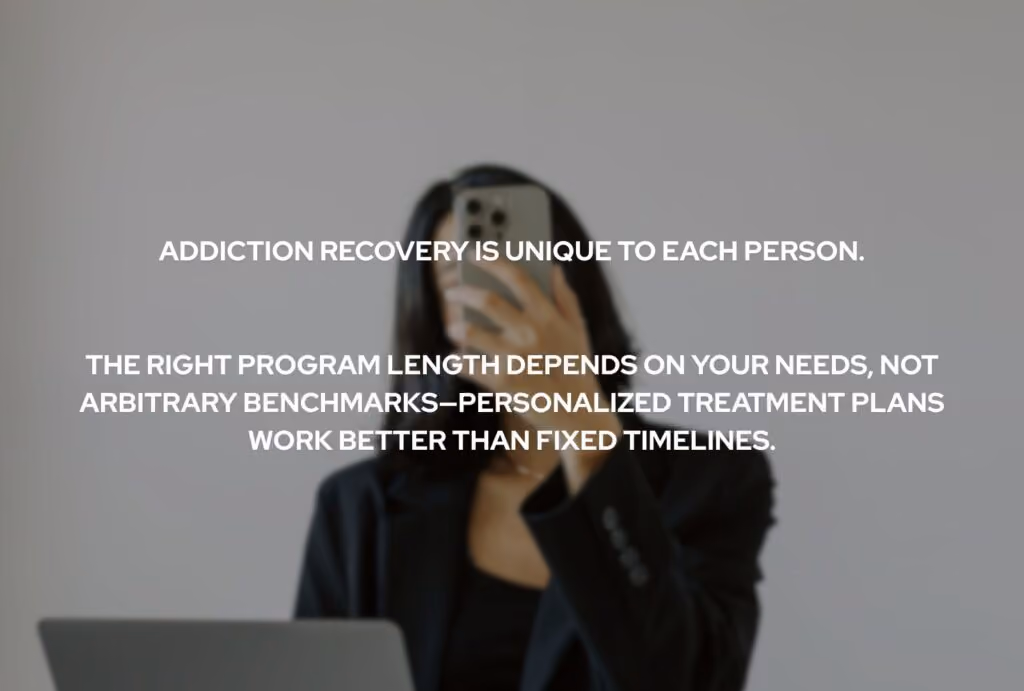Most rehabilitation programs last between 30 and 90 days