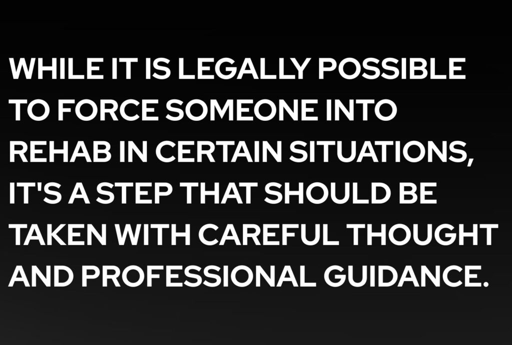 Can You Force Someone Into Rehab? Legal and Ethical Answers