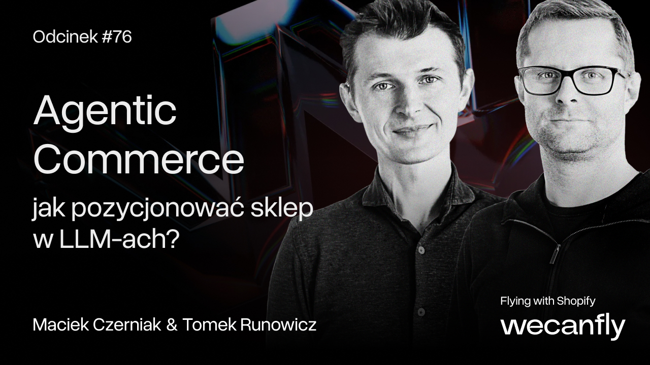 Okładka odcinka podcastu wecanfly: Agentic Commerce i zakupy przez agentów AI