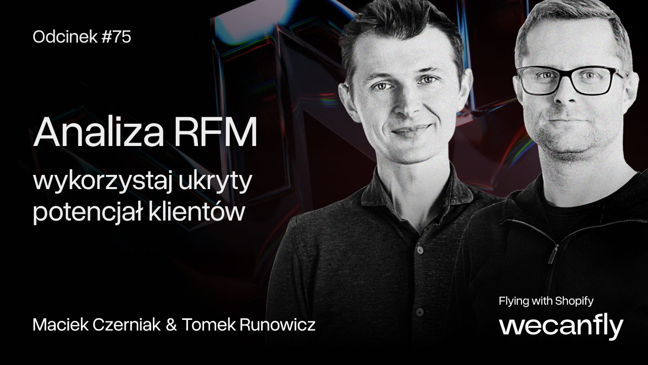 Okładka odcinka podcastu wecanfly: analiza RFM w Shopify