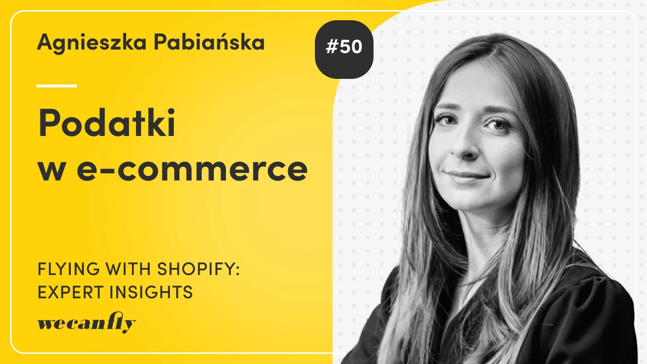 Okładka odcinka podcastu wecanfly: podatki w e-commerce z gościnią Agnieszką Pabiańską