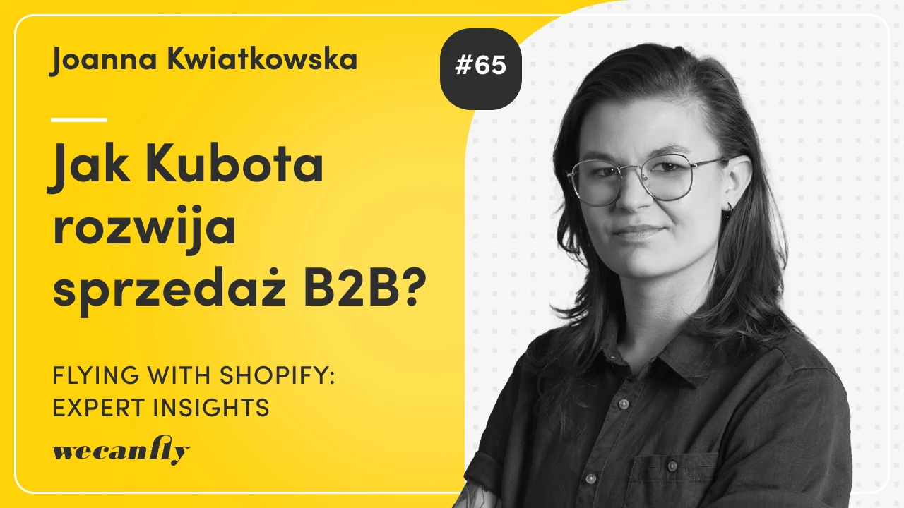 Okładka odcinka podcastu wecanfly: Joanna Kwiatkowska o sukcesie marki Kubota w B2B
