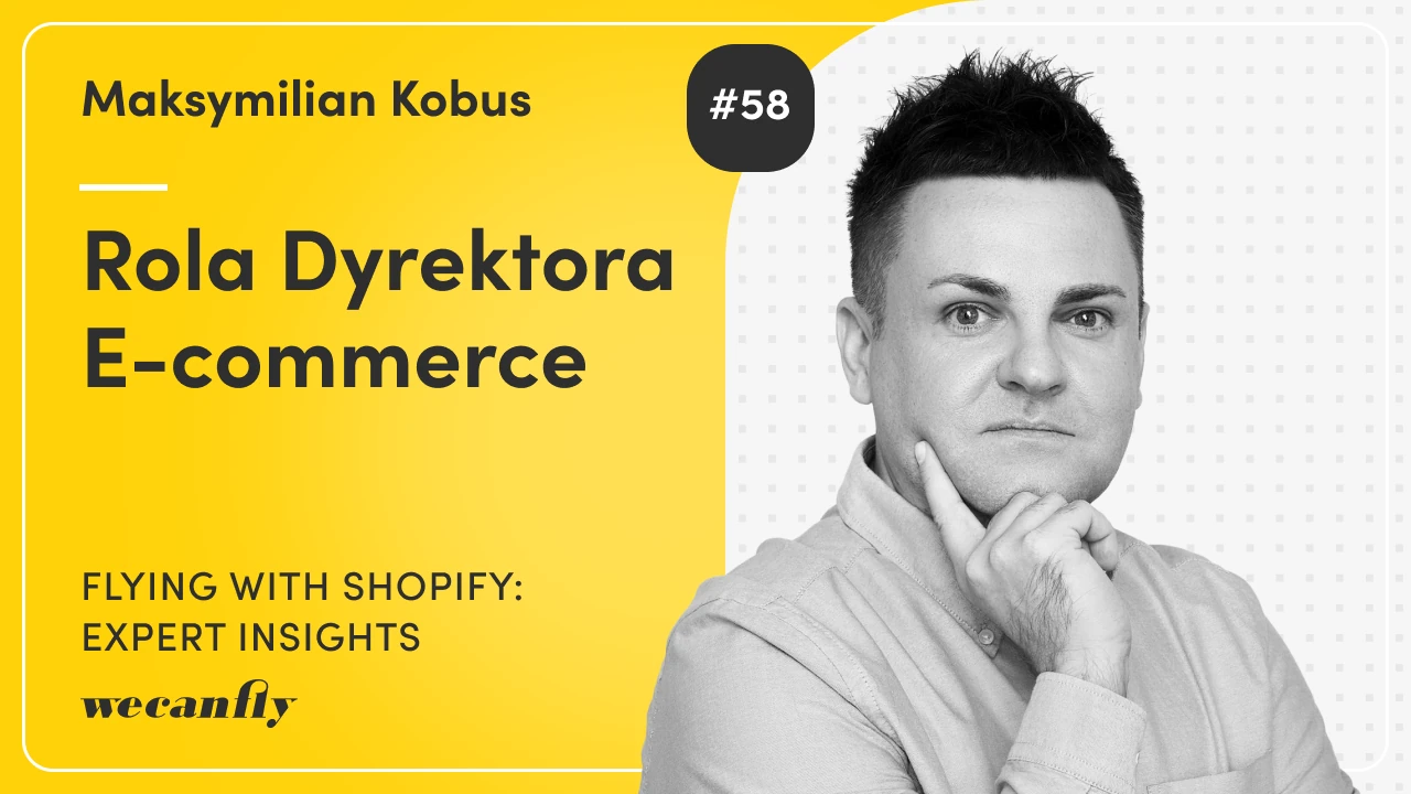 Okładka odcinka podcastu wecanfly: Maksymilian Kobus o roli dyrektora e-commerce