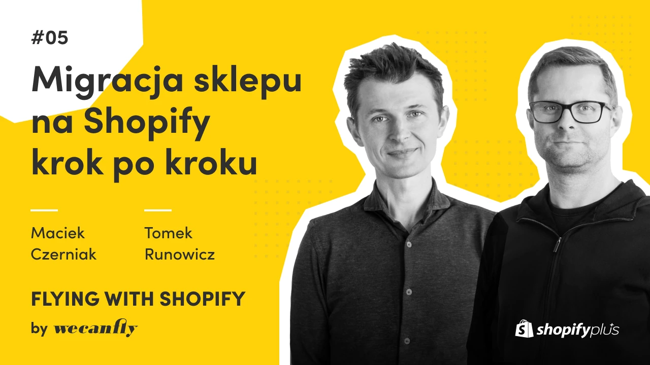Okładka odcinka podcastu wecanfly: migracja na Shopify krok po kroku