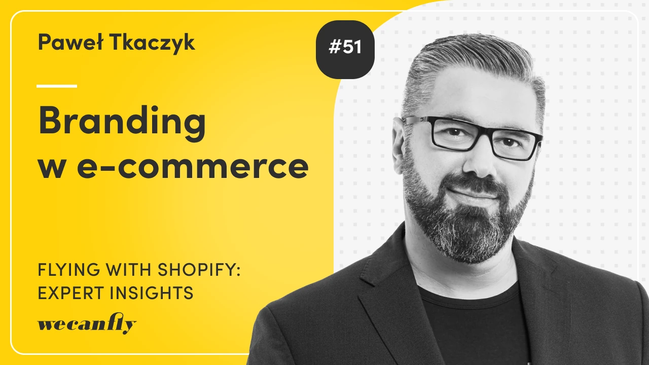 Okładka odcinka podcastu wecanfly: Paweł Tkaczyk o brandingu w e-commerce