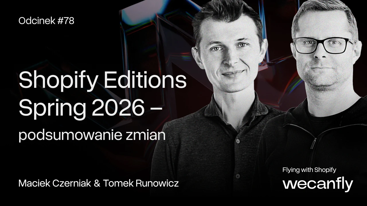 Okładka odcinka podcastu wecanfly: Shopify Editions Spring 2026 – podsumowanie zmian
