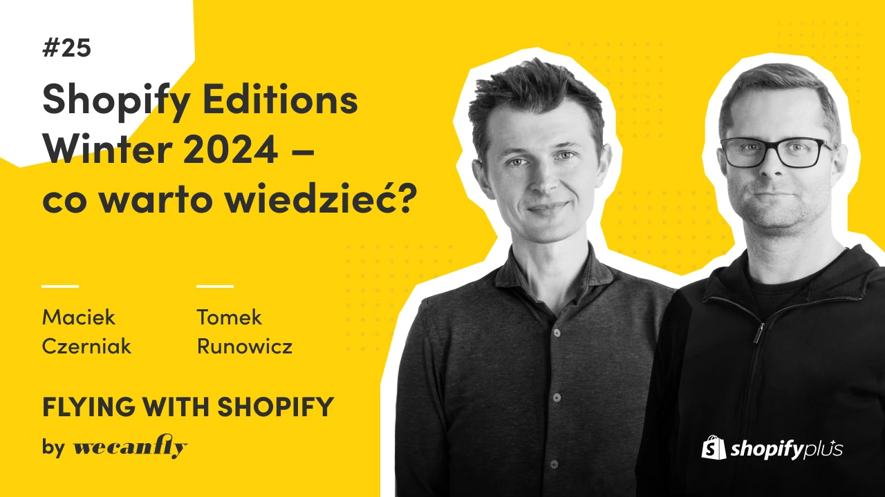 Okładka odcinka podcastu wecanfly: Shopify Editions Winter 2024 – co warto wiedzieć