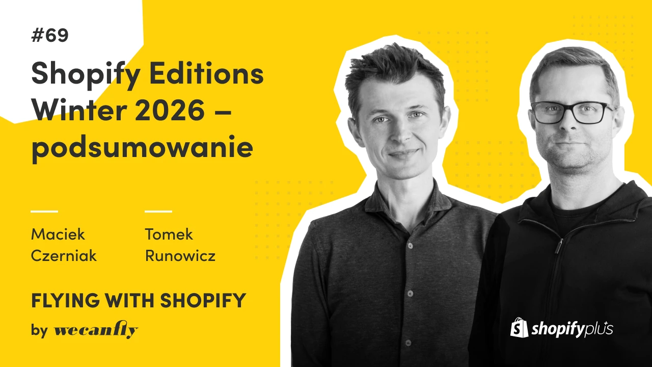 Okładka odcinka podcastu wecanfly: Shopify Editions Winter 2026, co nowego