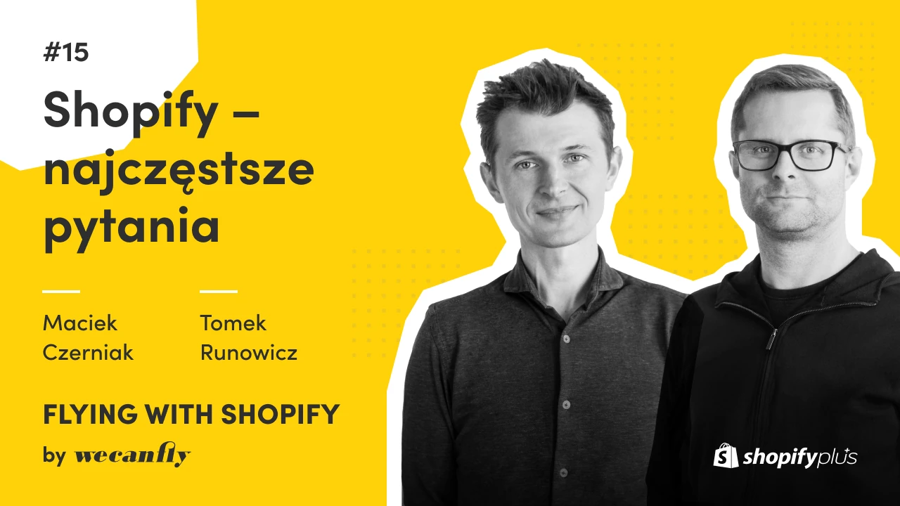 Okładka odcinka podcastu wecanfly: najczęstsze pytania klientów o Shopify