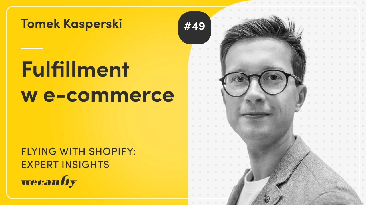 Okładka odcinka podcastu wecanfly: fulfillment w e-commerce z gościem Tomkiem Kasperskim