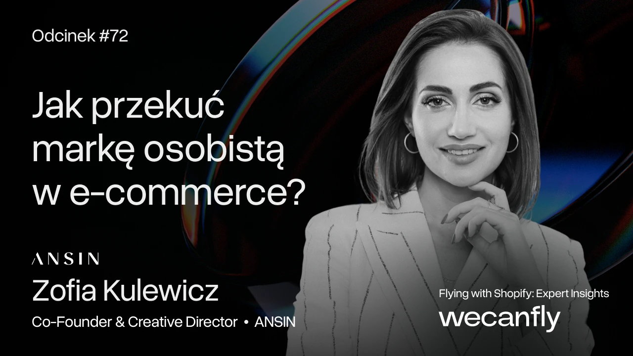 Okładka odcinka podcastu wecanfly: Zofia Kulewicz o marce ANSIN i biznesie e-commerce