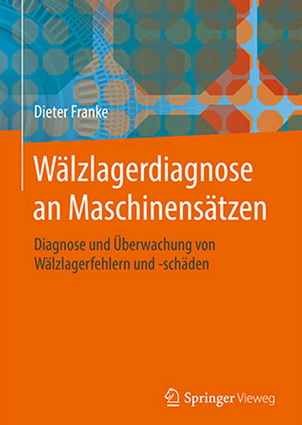 Abbildung Buch: Wälzlagerdiagnose an Maschinensätzen (Springer Vieweg Verlag)