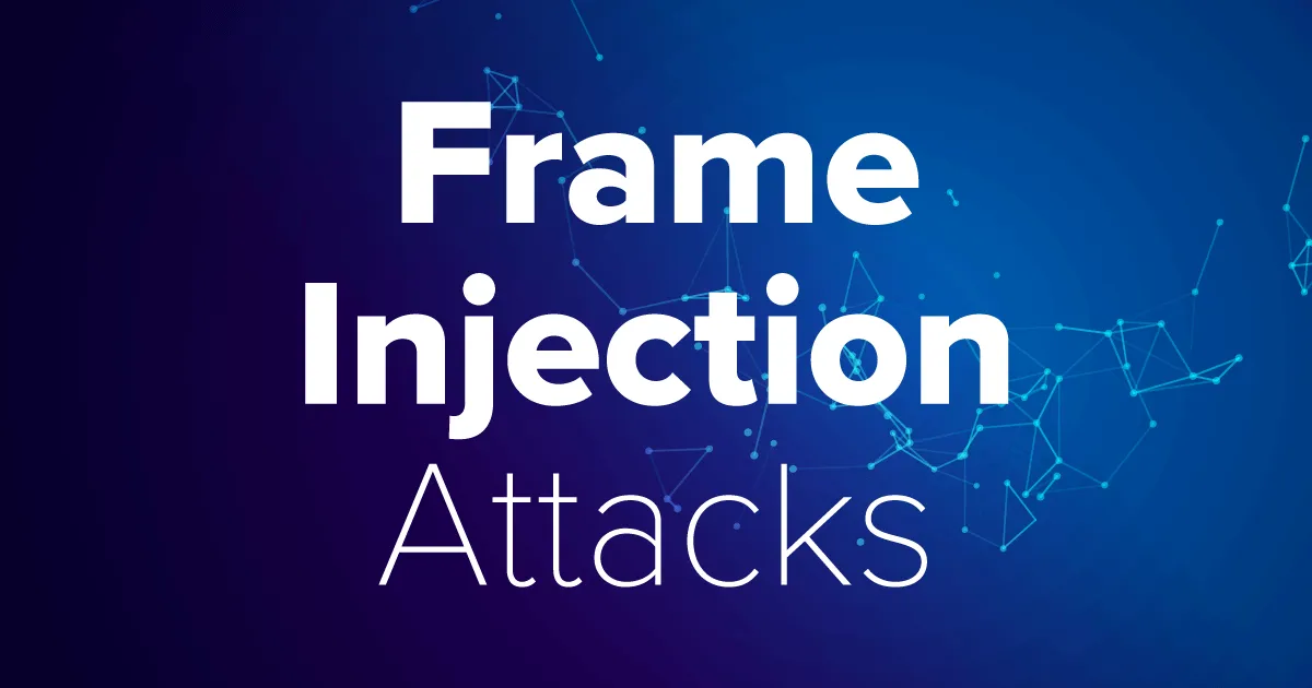 Frame Injection Attacks