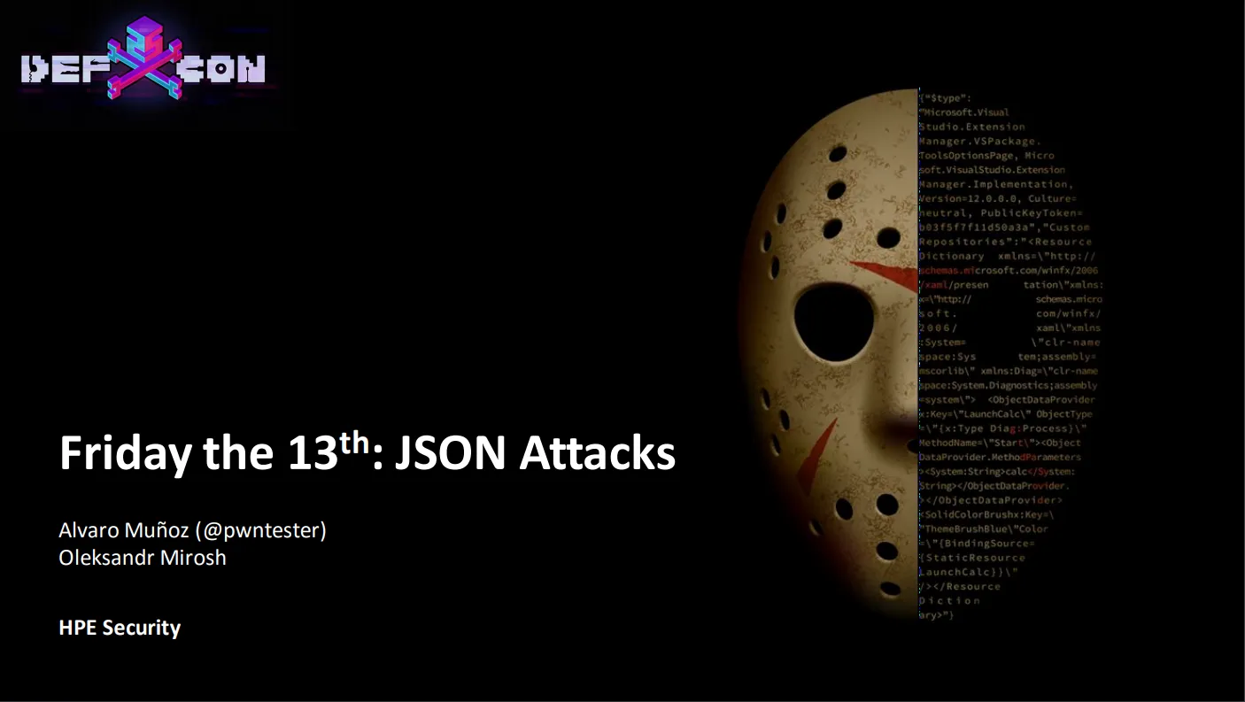 First slide/page of our favorite talks in DEF CON 25/Black Hat USA - JSON attacks by Alvaro Muñoz and Oleksandr Mirosh