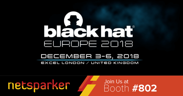 Black Hat Europe 2018 - Join Us at Booth #802