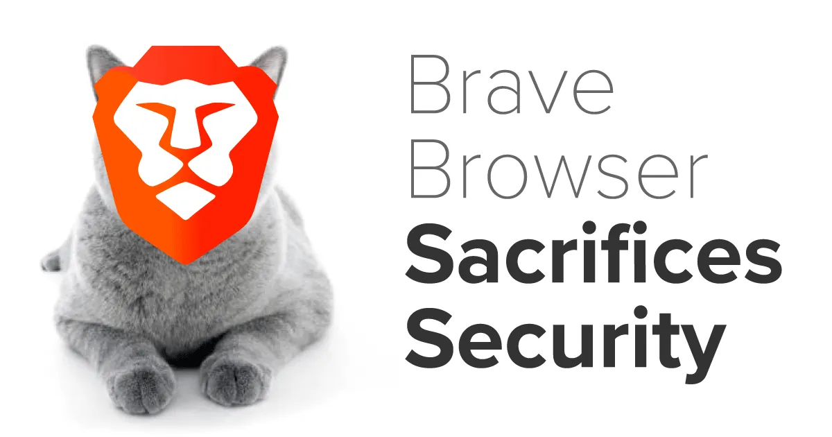 Brave Browser Sacrifices Security