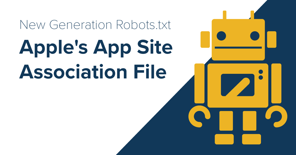 New Generation Robots.txt: Apple App-Site-Association