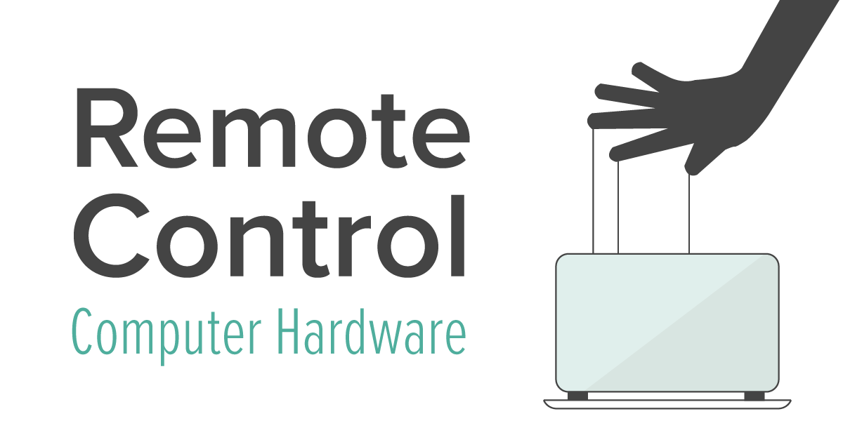 Taking Remote Control of Computer Hardware