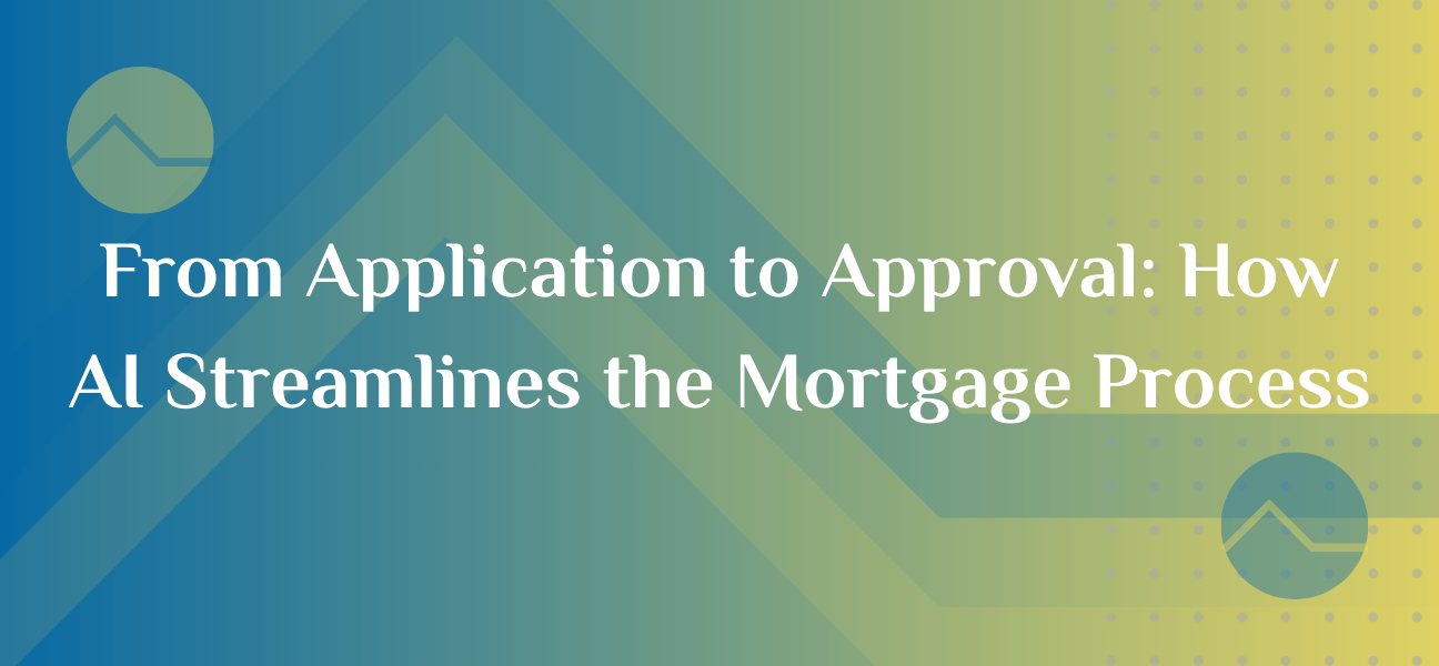 AI in Mortgage Processing: Faster Applications and Approvals